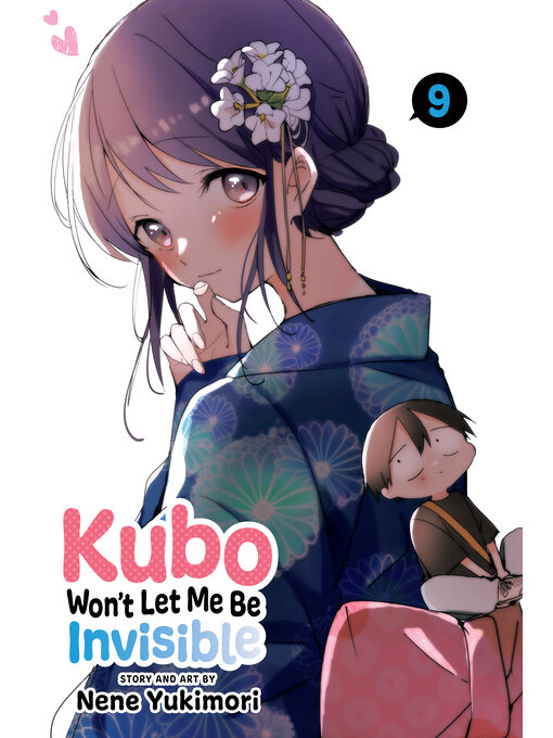 Title details for Kubo Won't Let Me Be Invisible, Volume 9 by Nene Yukimori - Available